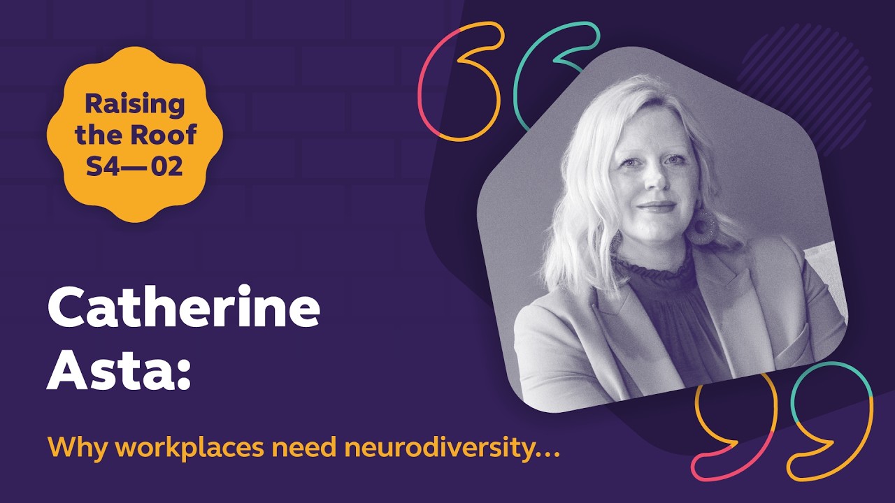 Why workplaces need neurodiversity, with Catherine Asta