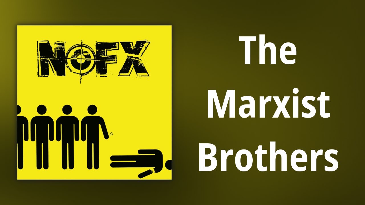 NOFX // The Marxist Brothers