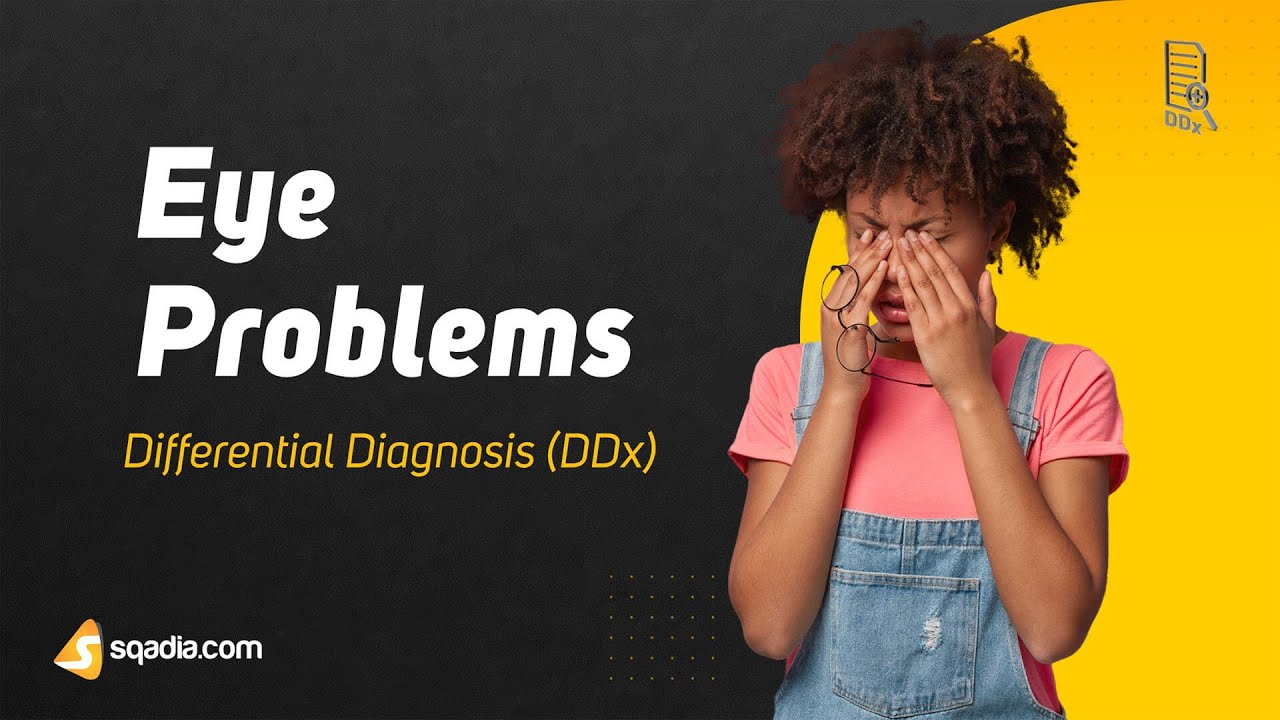 Eye Problems Differential Diagnosis | DDx