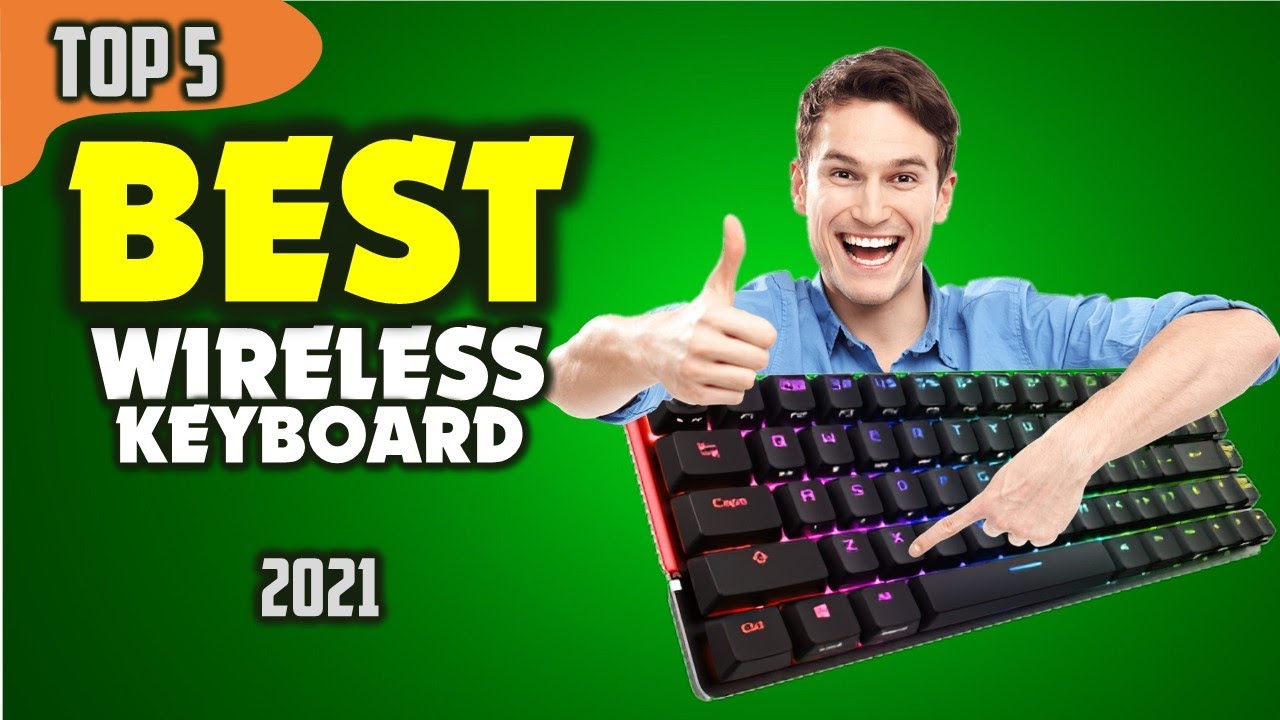 Best Wireless Keyboards 2021 – Top 5 Picks for Productivity & Comfort