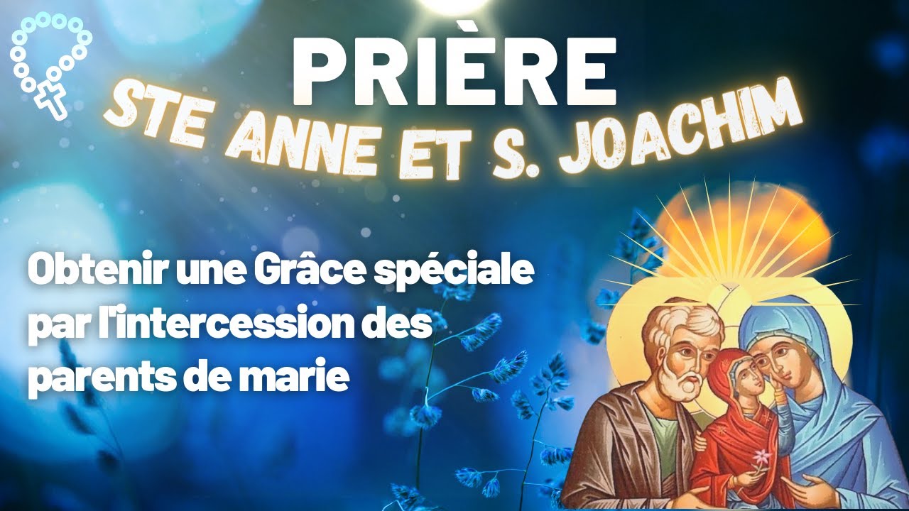 Pri&egrave;re pour &laquo; obtenir une Gr&acirc;ce sp&eacute;ciale par l'intercession de Sainte Anne & St Joaquim &raquo;