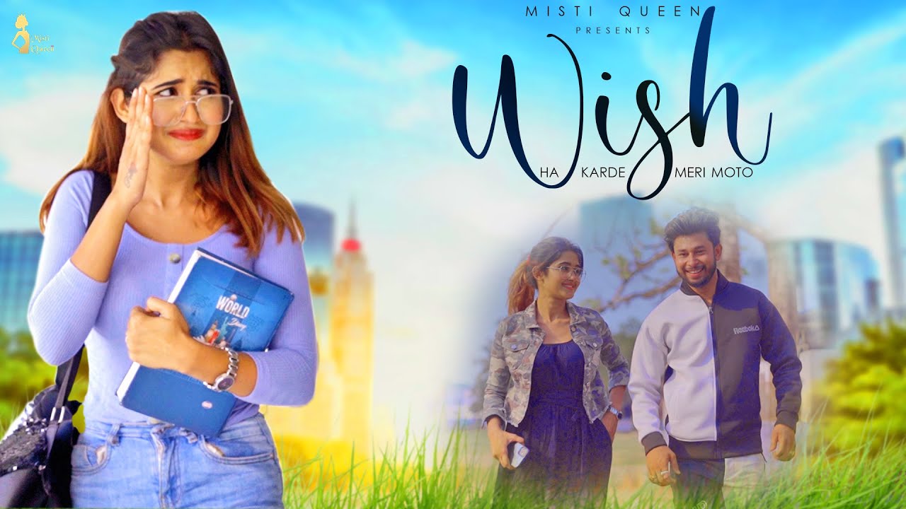 Wish | Ha Karde Meri Moto | Cute Love Story | Misti Queen | Latest Song 2021