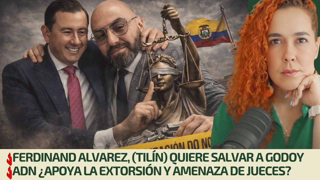 Ferdinand Alvarez, (Tilín) quiere salvar a Godoy | ADN ¿apoya la extorsión y amenaza de jueces?