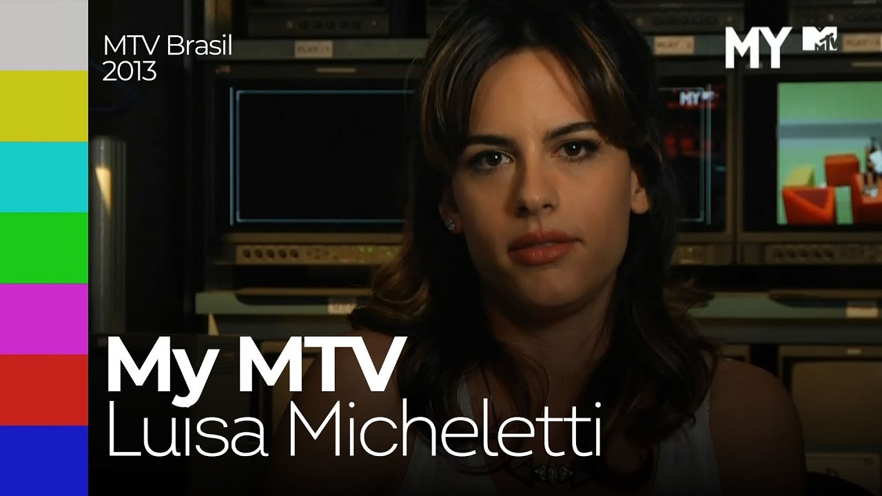 My MTV - Luisa Micheletti | MTV Brasil (2013)