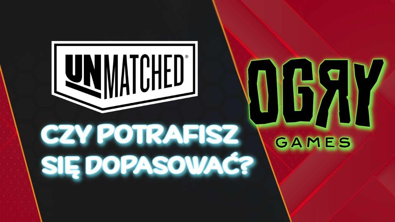 Czy potrafisz się dopasować?? Omawiamy serię gier Unmatched | Live u Ogrywamy