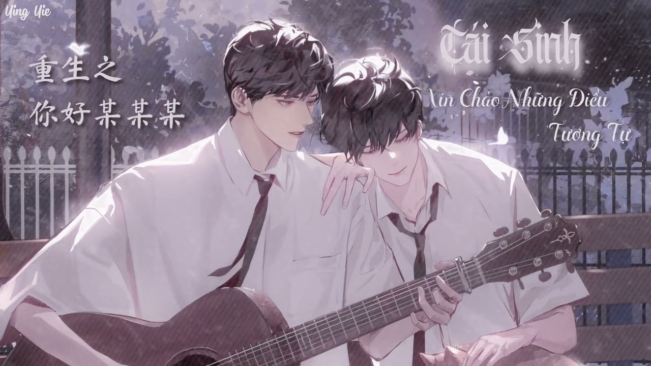 [Vietsub] 重生之你好某某某 / Tái Sinh: Xin Chào Những Điều Tương Tự