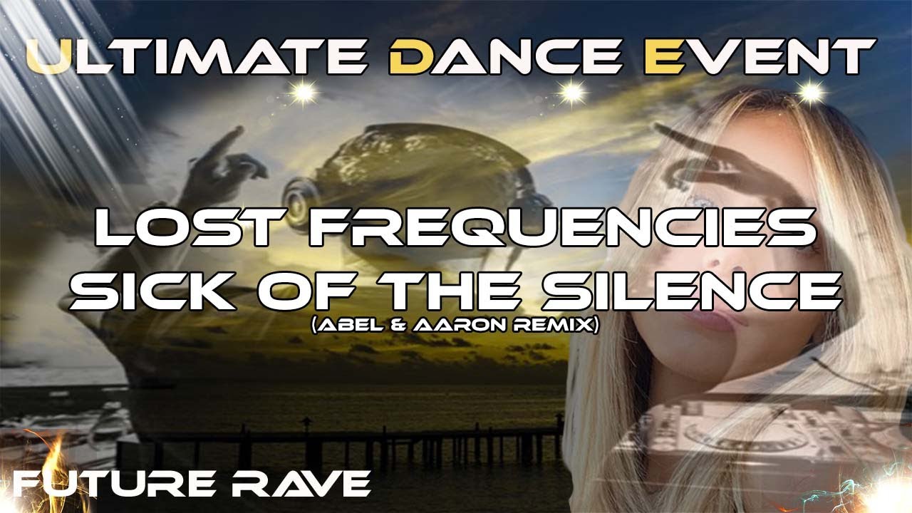 Future Rave ♫ Lost Frequencies - Sick Of The Silence (Abel & Aaron Remix)