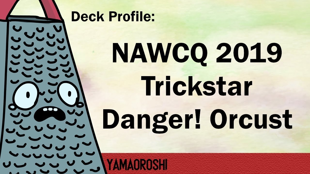 Yu-Gi-Oh! Trickstar Danger! Orcust NAWCQ 2019 Deck Profile