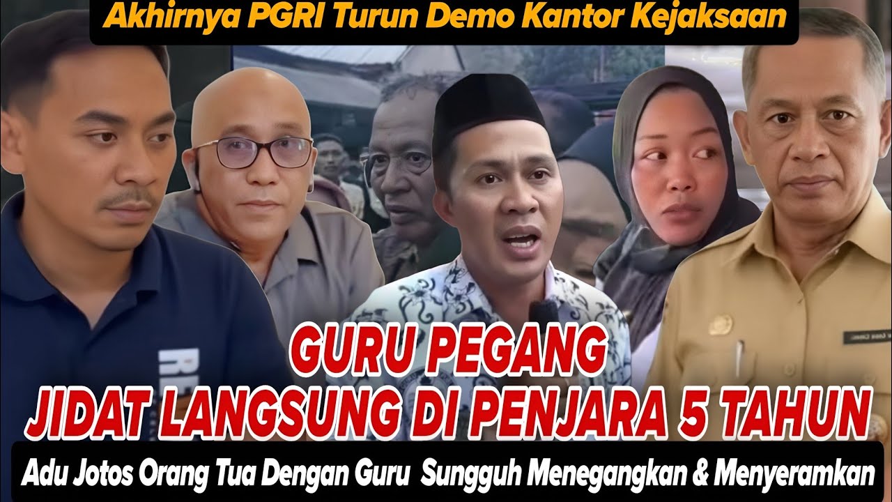 GURU PEGANG JIDAT SISWA LANGSUNG DI PENJARA 5 TAHUN : ADU JOTOS ORANG TUA DENGAN GURU