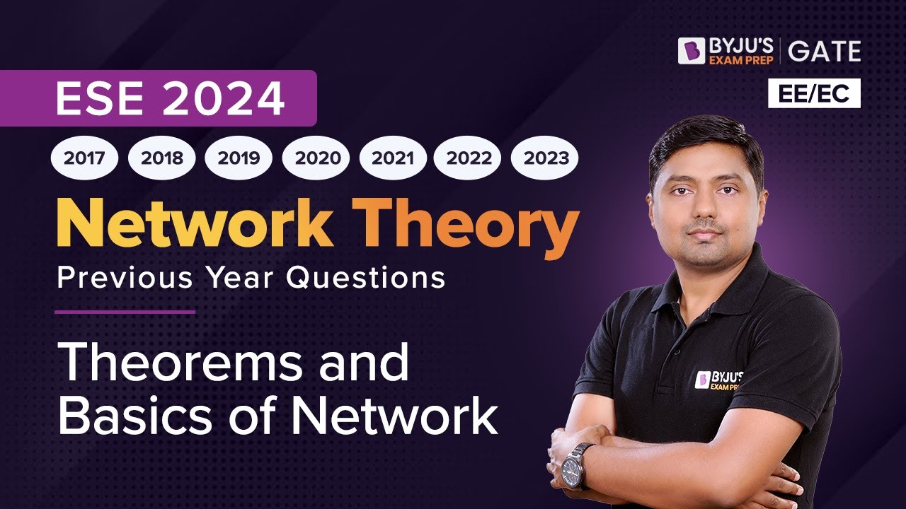 Theorems and Basics of Network | Network Theory | ESE Previous Year Questions | BYJU'S GATE