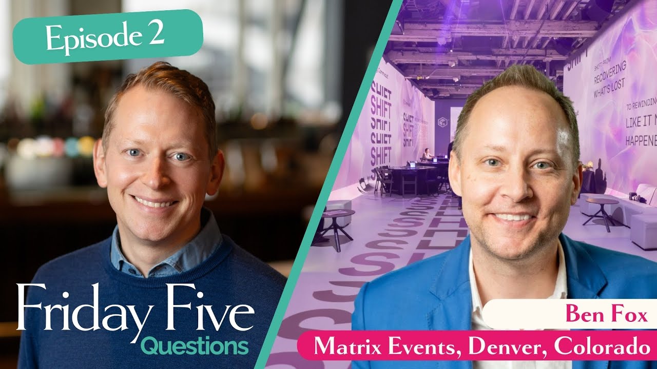 Friday Five Questions for Event Businesses | with Ben Fox from Matrix Events, Denver Colorado
