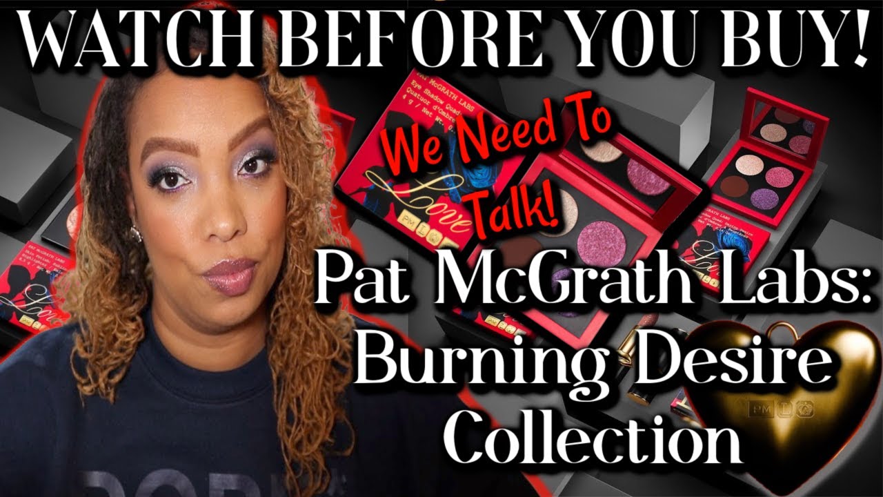 Watch Before You Buy! *NEW*  PAT McGrath Heart's Desire Collection | Momma We Have to Talk! #pmgl