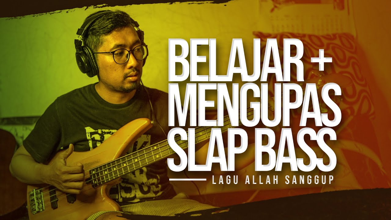 ALLAH SANGGUP + TUTORIAL SLAP BASS