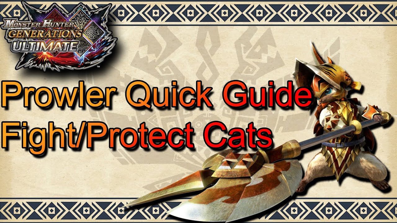 [MHGU] Quick Prowler Guides | He Attack, He Protect, But most importantly...he a cat