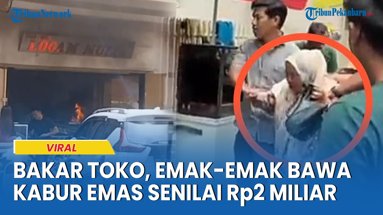 VIRAL Emak-emak Molotov ke Toko Emas, Pelaku Bawa Kabur Perhiasan Rp 2 Miliar