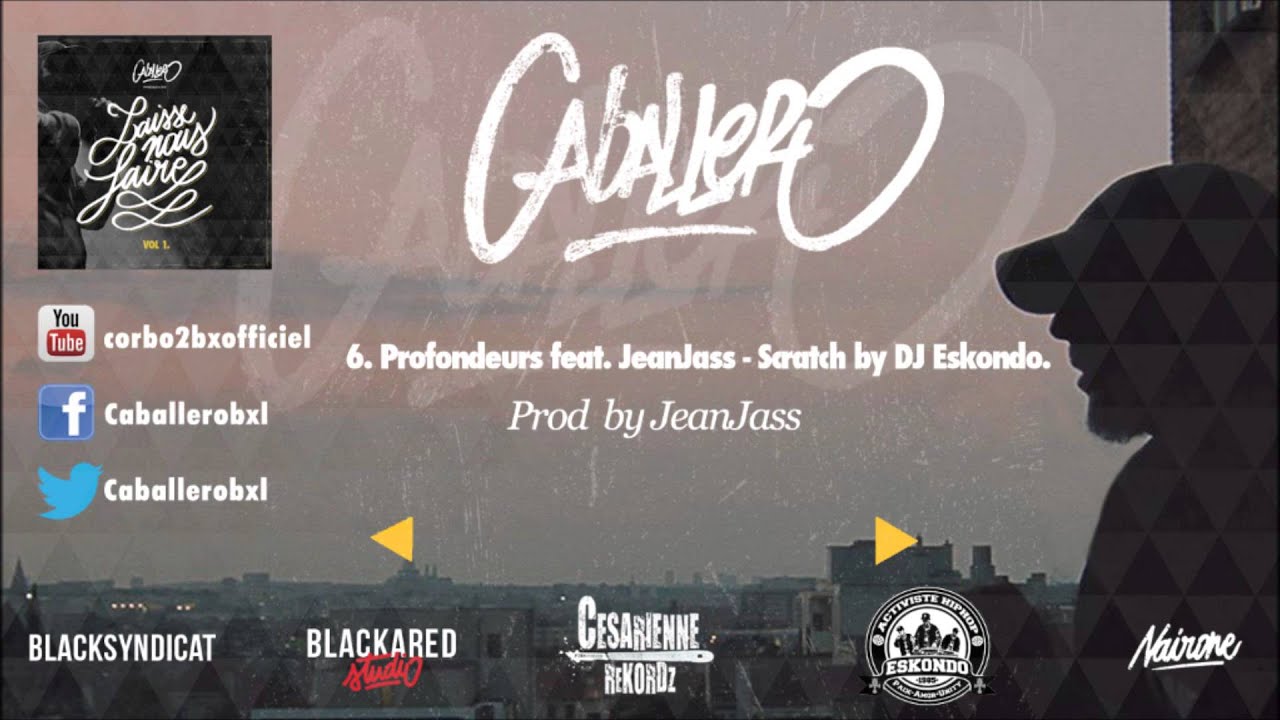 06 Caballero - Profondeurs feat JeanJass (Prod by JeanJass) - Scratch by Eskondo