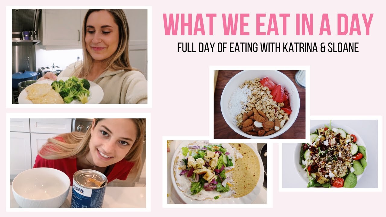 What I eat in a day | Katrina & Sloane full day of quick and healthy meals!