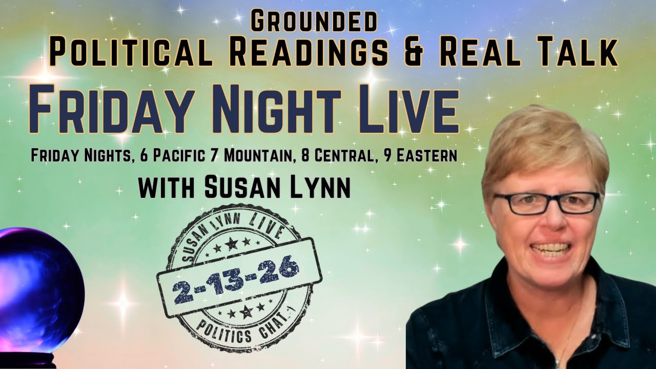 Live Political Chat With Susan Lynn: Friday Night LIVE: 2-13-26