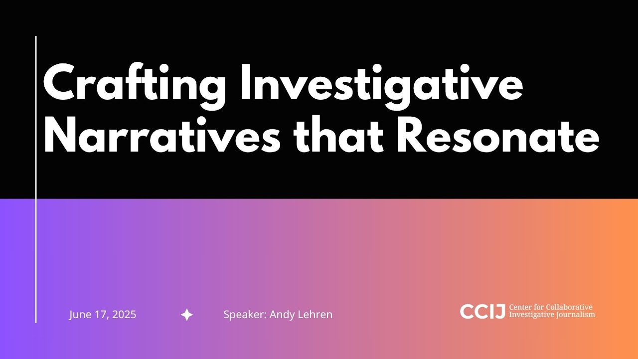 Crafting Investigative Narratives that Resonate