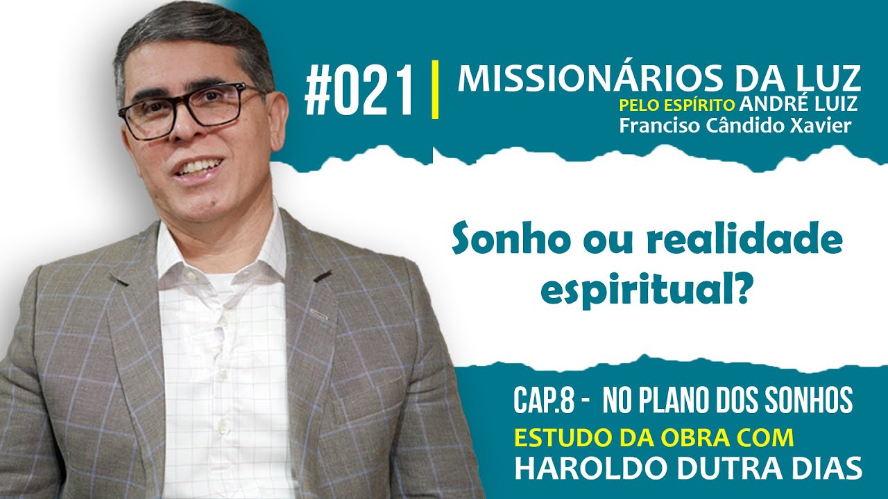 021 ✨ #Missionários da Luz | Capítulo 8 – No Plano dos sonhos ✨ Sonho ou realidade espiritual?
