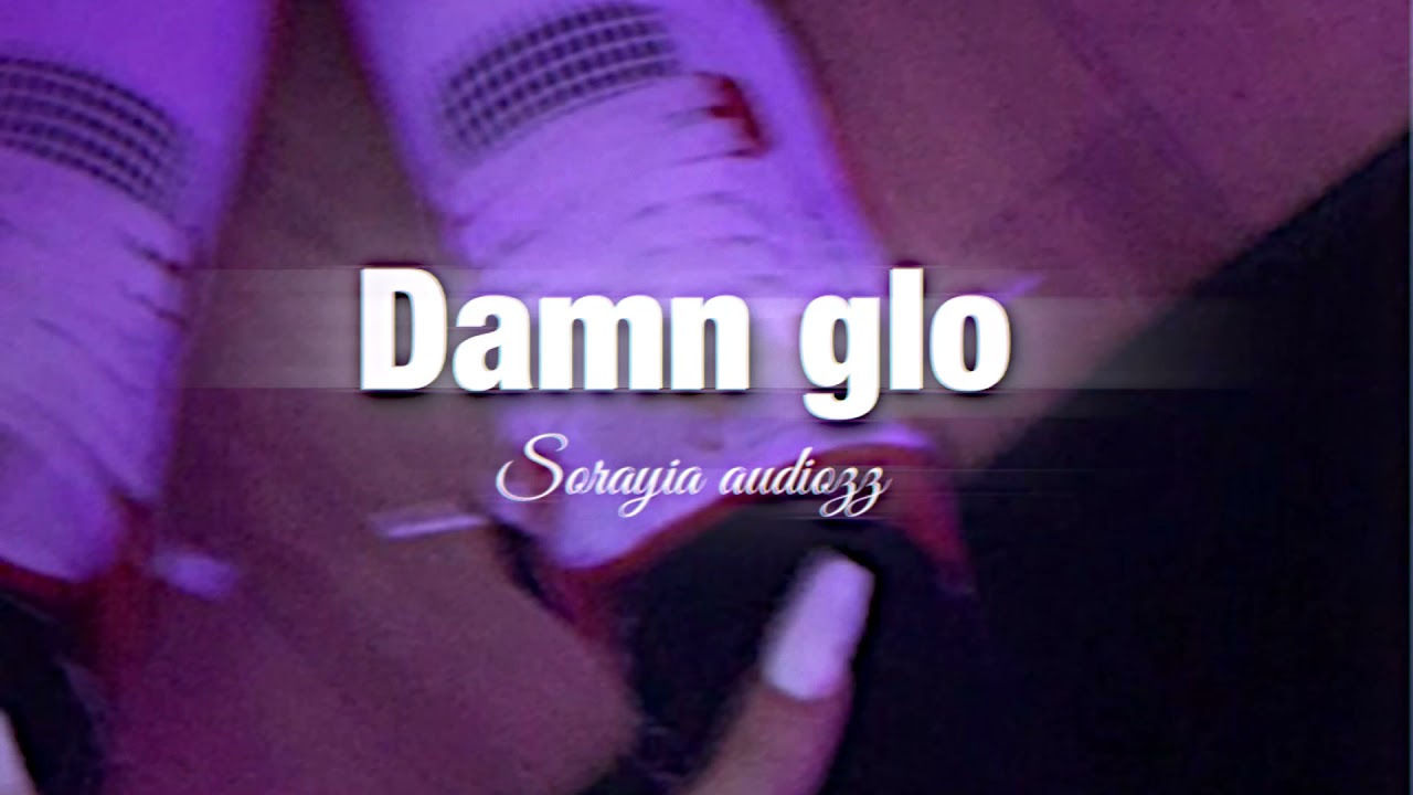 Glofromda4- damn glo (SLOWED) &ldquo;and they be like damn glo&rdquo;(TikTok song)