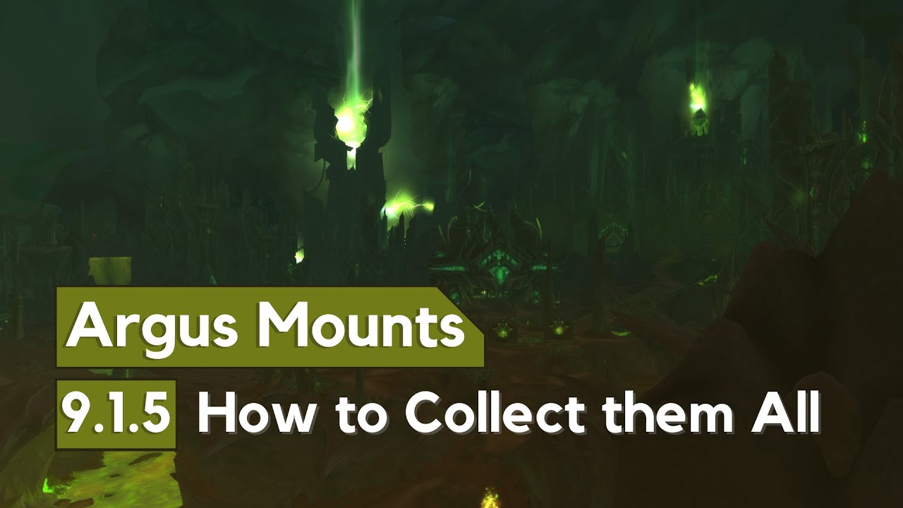 How to Easily Obtain all Argus Mounts | World of Warcraft Collecting