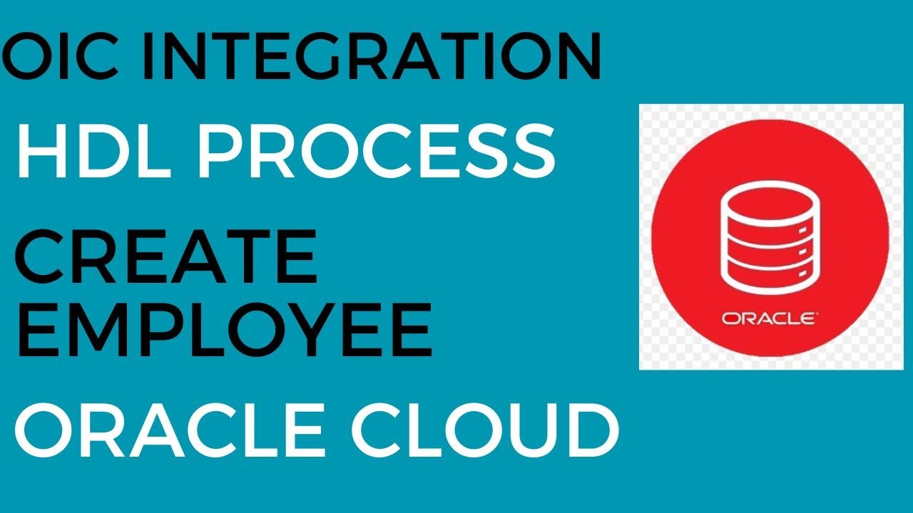 OIC Integration to Create Employees using HDL Process in Oracle Cloud