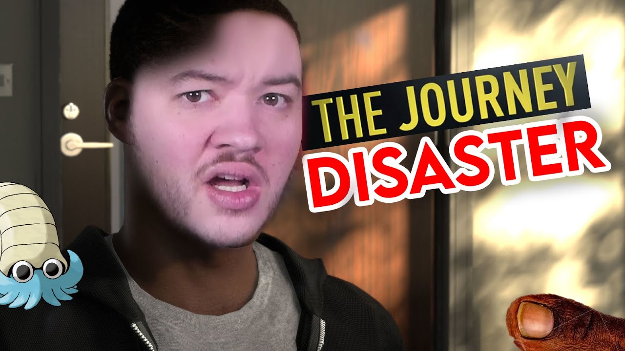 The Journey was a DISASTER!