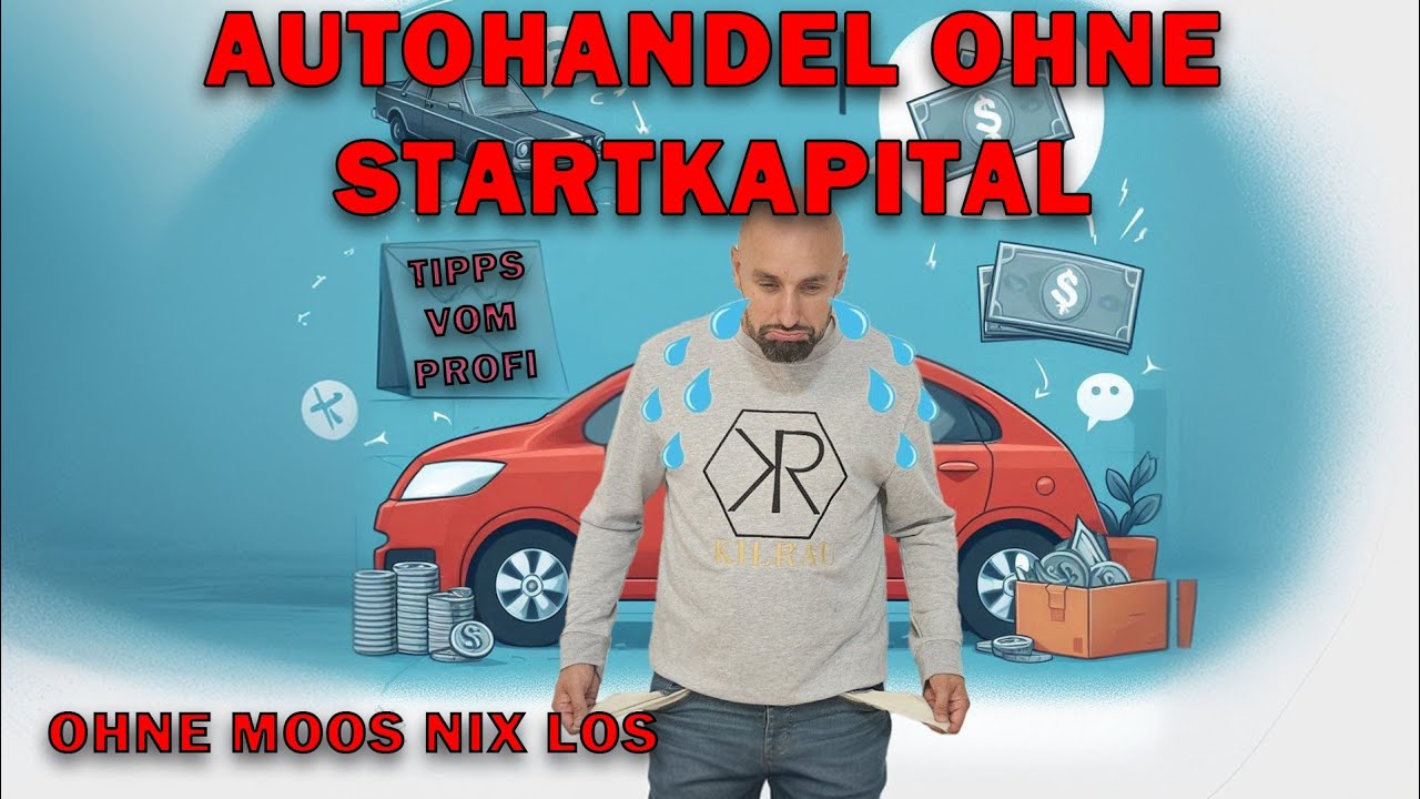 Autohandel 2024 ohne Geld eröffnen ist das möglich? - Selbstständig machen ohne Geld Tipps vom Profi