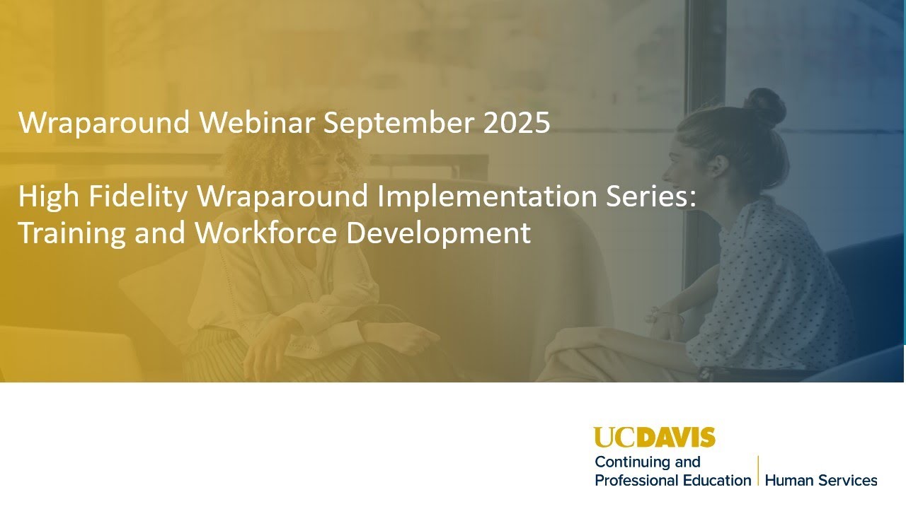 High Fidelity Wraparound: Implementation Series: Training and Workforce Development​