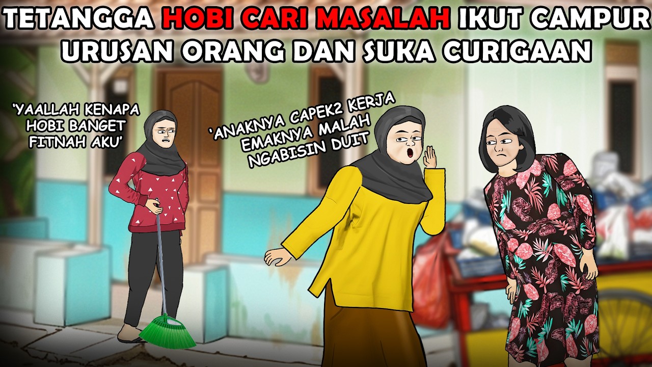 TETANGGA SUKA CURIGAAN DAN HOBI NGURUSIN URUSAN PRIBADI ORANG | ANIMASI AZAB
