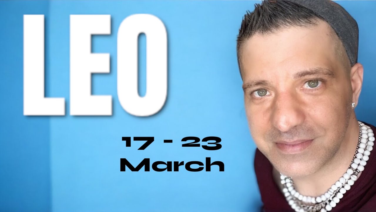 LEO - It’s Time To FOLLOW YOUR DREAM!! | 17 - 23 March Tarot Card Reading