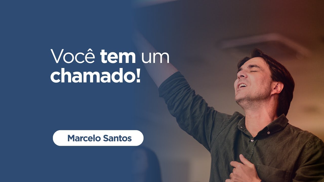 VOCE TEM UM CHAMADO! | PR.MARCELO SANTOS