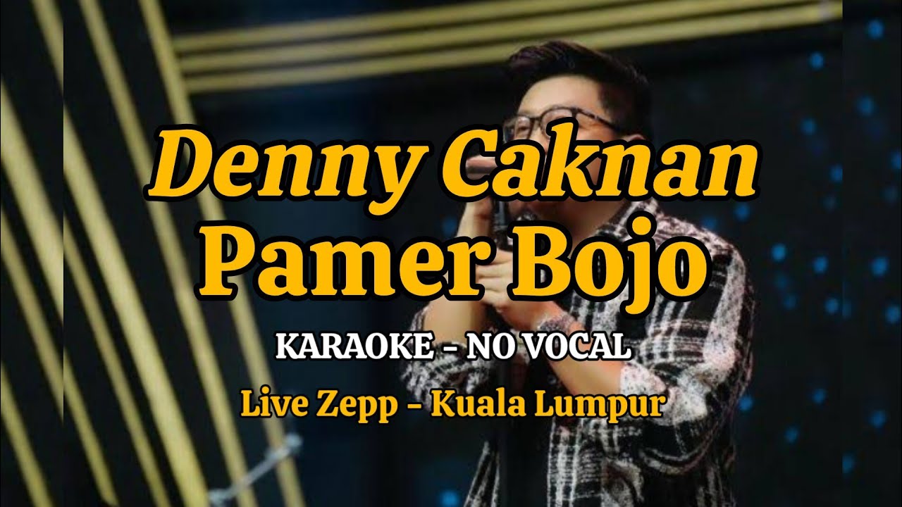 Karaoke | Pamer Bojo - Didi Kempot | Denny Caknan live Zepp Kuala Lumpur | Cover Didi Kempot