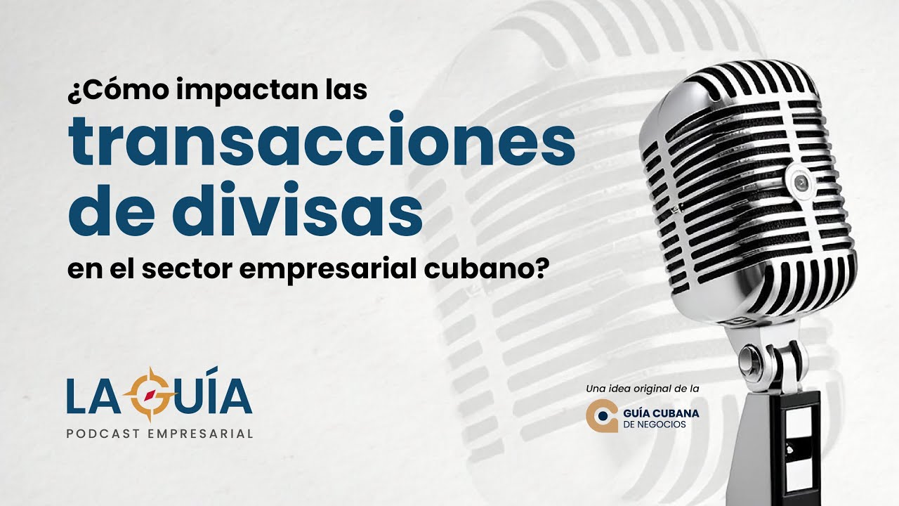 Mercado cambiario en Cuba: &iquest;c&oacute;mo impacta en el empresariado?