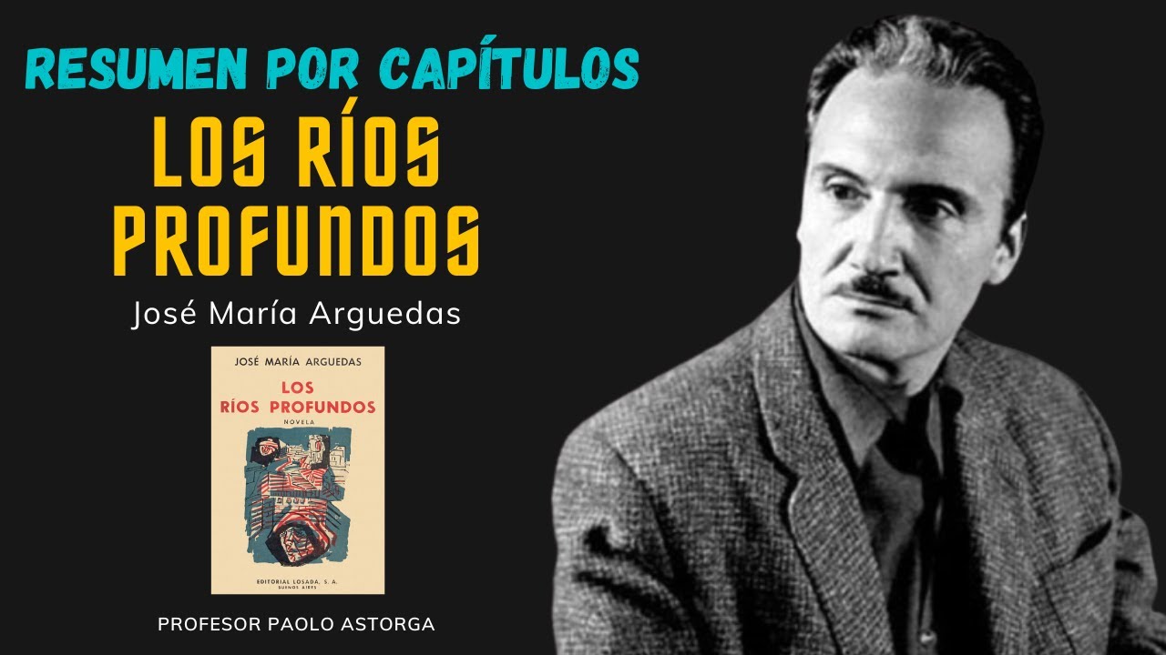 LOS RÍOS PROFUNDOS de José María Arguedas | Resumen por capítulos y Análisis literario