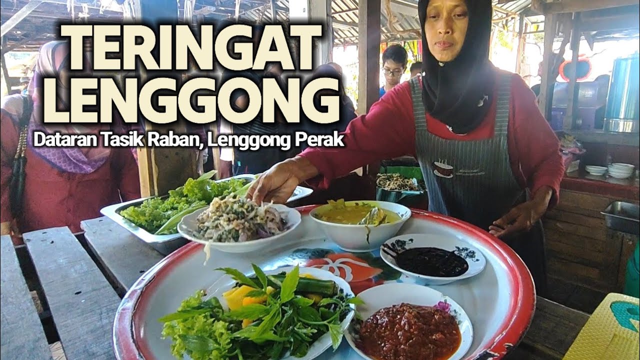 Makan setalam hanya RM30 di Teringat Lenggong, Dataran Tasik Raban, Perak