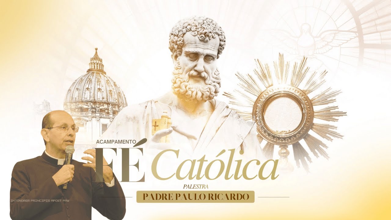 Por que eu sou Católico? | Padre Paulo Ricardo | Acampamento Fé Católica