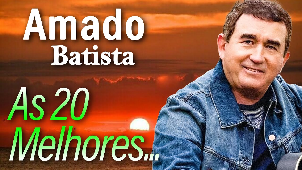 AS MELHORES MÚSICAS DEAMADO BATISTA 2024 - AMADO BATISTA LINDA COLETÂNEA 2024