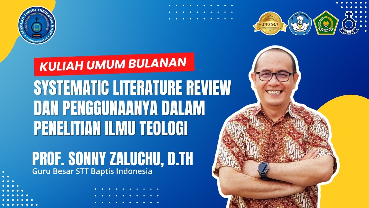 Kuliah Umum | Metode SLR dan Penggunaannya dalam Penelitian Teologi - Prof Sonny Zaluchu