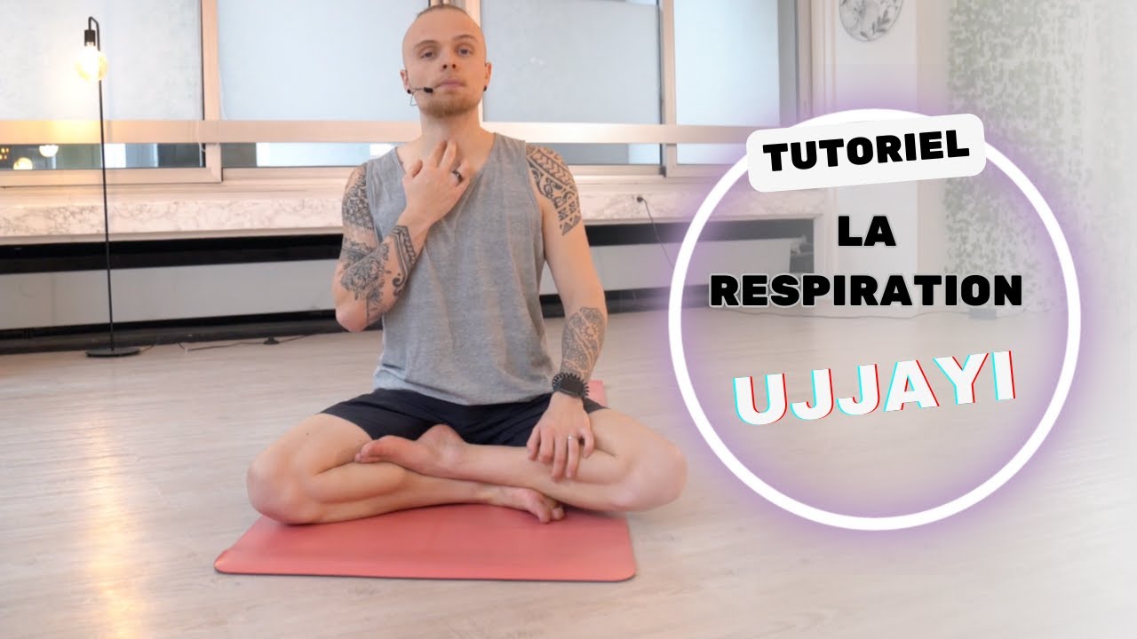 Maîtrisez la Respiration Ujjayi : Tutoriel Complet pour le Yoga