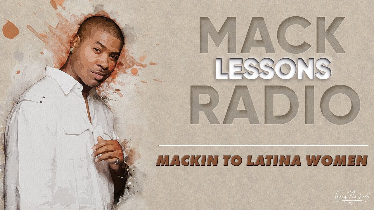 Mack Lessons EP#6 Mackin To Latina Women (May 24th 2006)