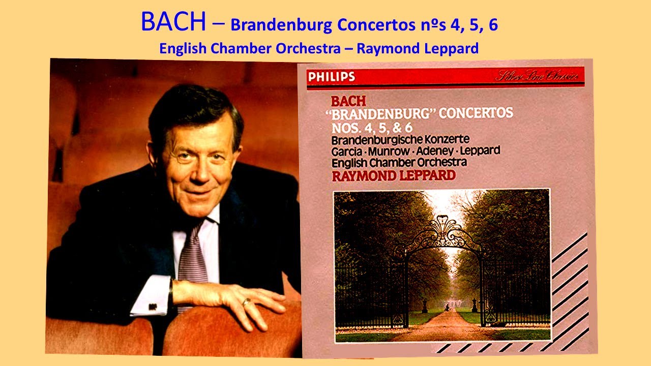 BACH &ndash; Brandenburg Concertos n&ordm;s 4, 5, 6 ~ English Chamber Orchestra &ndash; Raymond Leppard