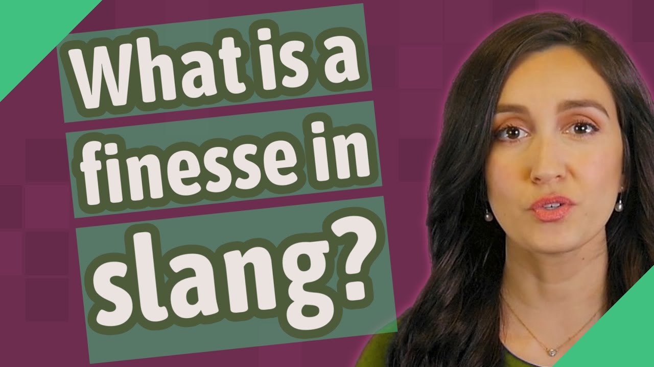 What is a finesse in slang?