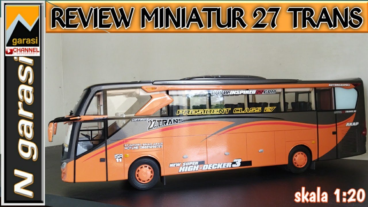 REVIEW MINIATUR BUS 27 TRANS PRESIDEN CLASS