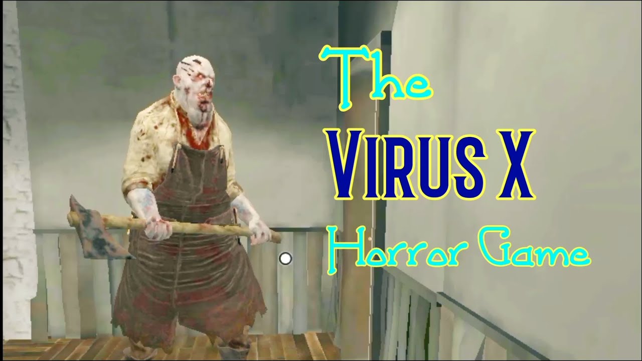 The Virus X Horror Game Full Gameplay