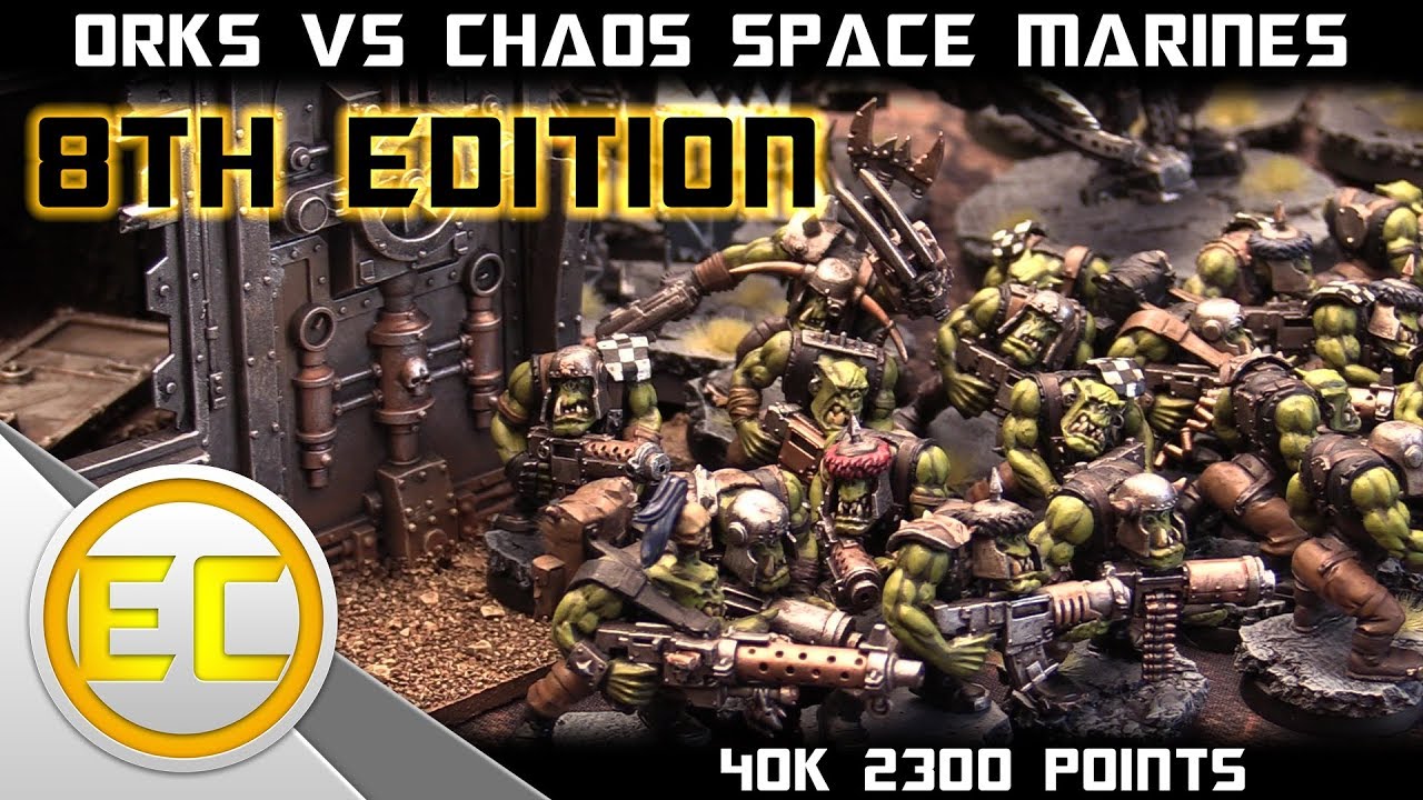 Orks vs Chaos Space Marines Warhammer 40,000 8th Edition Battle Report 1080p