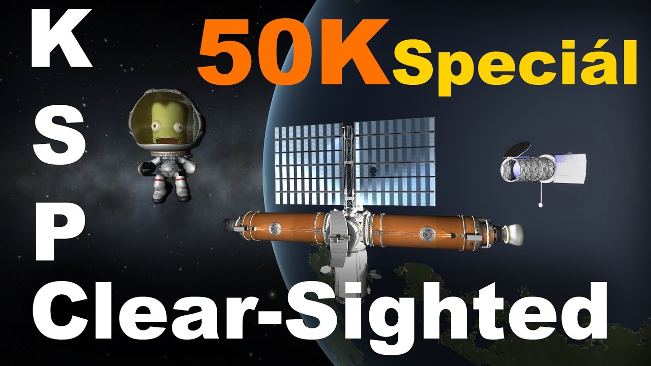 Kerbal Space Program - Clear-Sighted | Short Film | 50K SPECI&Aacute;L