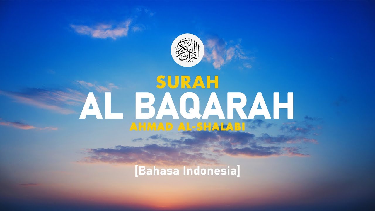 Surah Al Baqarah - Ahmad Al-Shalabi [ 002 ] I Bacaan Quran Merdu