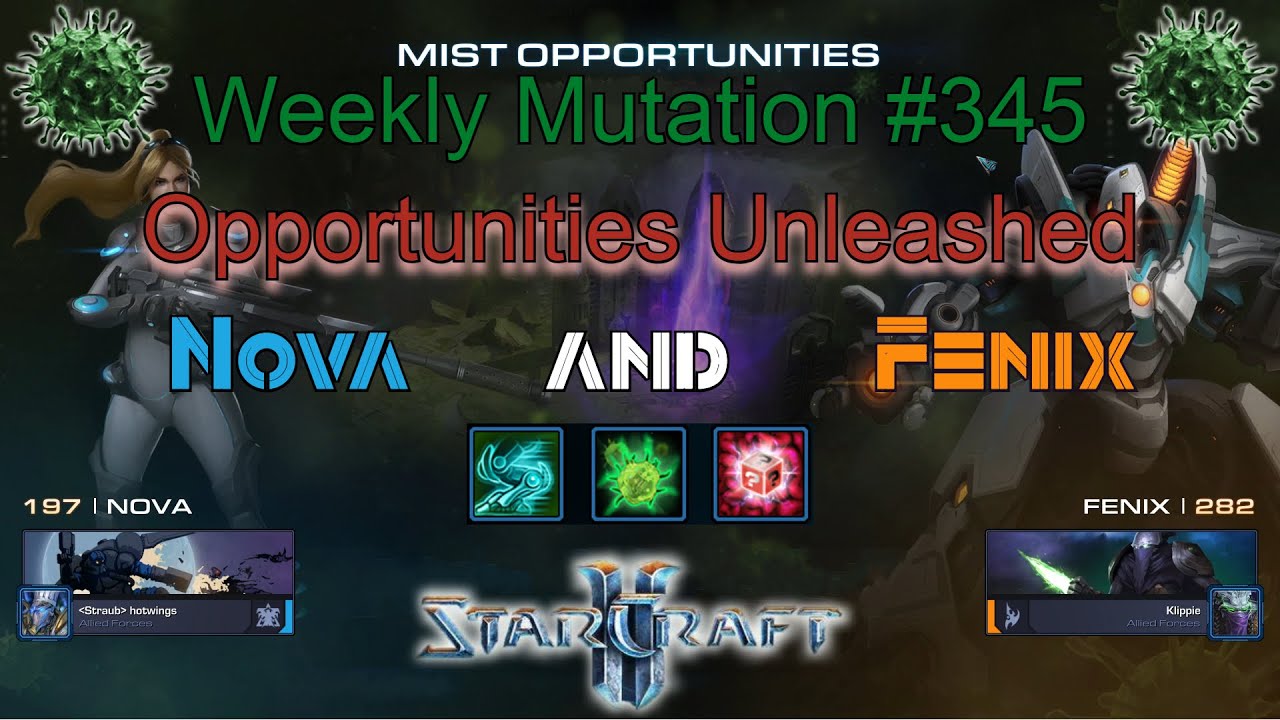 [StarCraft 2] Weekly Mutation #345: Opportunities Unleashed (Nova & Fenix)